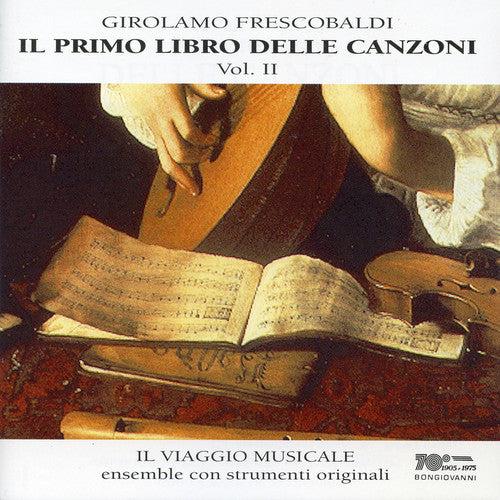 Frescobaldi/ Il Viaggio Musicale - Il Primo Libro Delle Canzoni 2