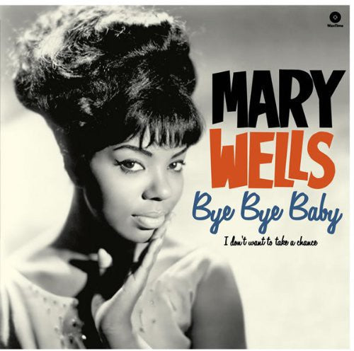 Mary Wells - Bye Bye Baby I Don't Want to Take a Chance