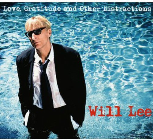 Will Lee - Love Gratitude & Other Distractions