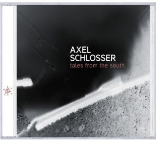 Axel Schlosser - Tales from the South