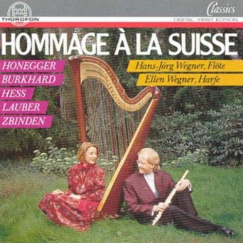 Wegner/ Honegger/ Hess - Hommage a la Suisse