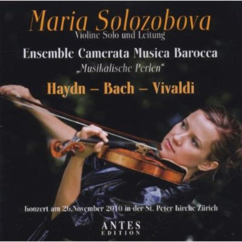 Haydn/ Solozobova/ Ens Camerata Musica Barocca - Musicalische Perlen: Concert for Solo Violin