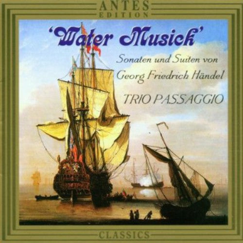 Handel/ Trio Passaggio - Water Music