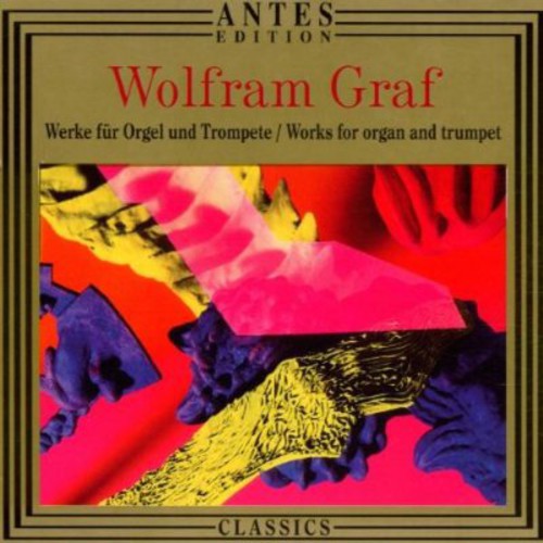 Graf/ Wagner/ Gafgen/ Hahn/ Nau - Works for Organ & Trumpet