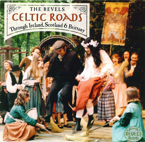 Revels - Celtic Roads: Through Ireland Scotland & Brittany