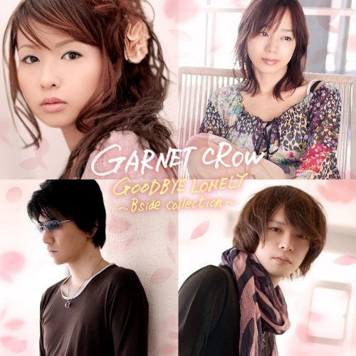 Garnet Crow - B-Side Best: Goodbye Lonely B Side Collection