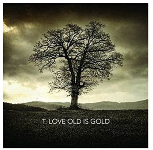 T.Love - Old Is Gold