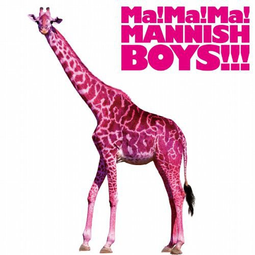 Mannish Boys - Ma Ma Ma Mannish Boys