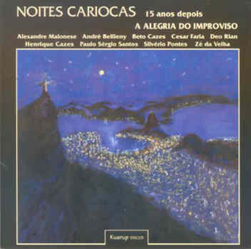 Noites Cariocas 15 Anos Depois: Alegria Improviso - Noites Cariocas 15 Anos Depois: Alegria Improviso