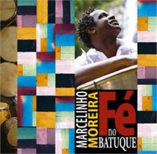 Marcelinho Moreira - Fe No Batuque