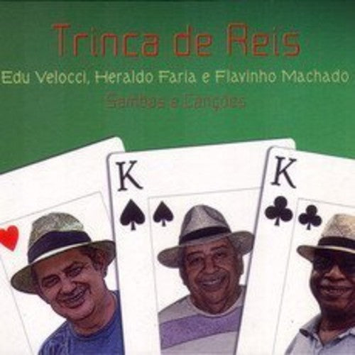 Edu Vellocci / Heraldo Faria / Flavinho Machado - Sambas & Cancoes: Trinca de Reis