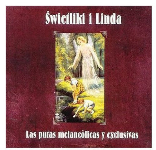 Swietliki I Linda - Putas Melancolicas y Exclusivas