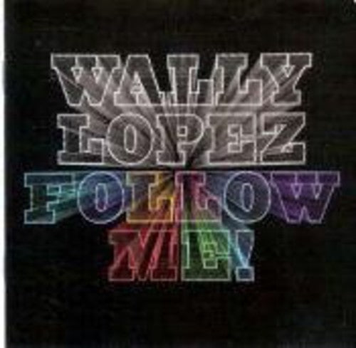 Wally Lopez - Follow Me