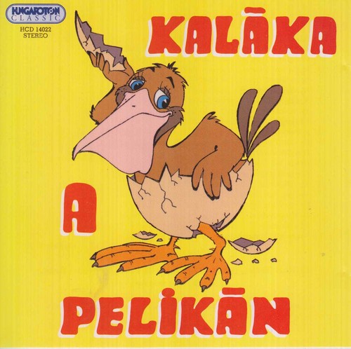 Kalaka Egyuttes - Pelikan