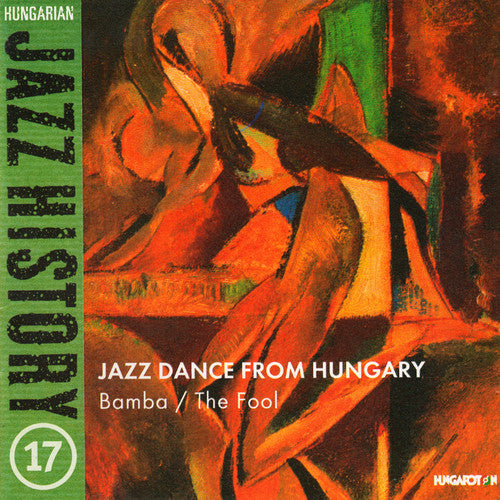 Bela Balint / Laszlo Des / Csaba Deseo - Hungarian Jazz History 17: Jazz Danc from Hungary