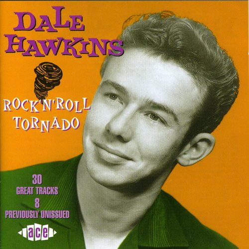 Dale Hawkins - Rock N Roll Tornado