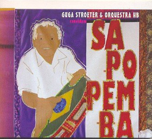 Sapopemba - Guga Stroeter E Orquestra HB Convidam Sapopemba