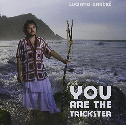 Luciano Garcez - You Are the Trickster