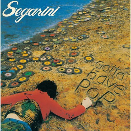 Segarini - Gotta Have Pop