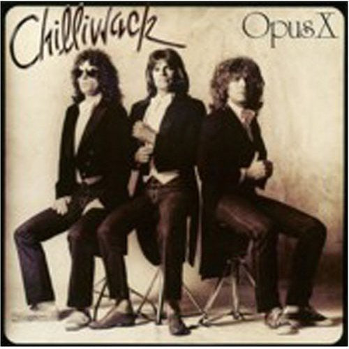 Chilliwack - Opus X