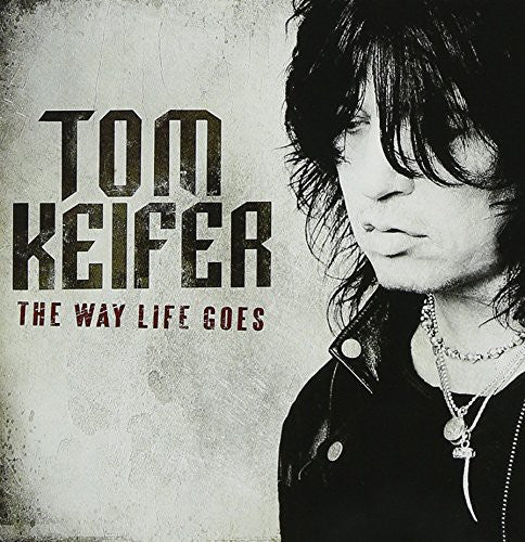 Tom Keifer - The Way Life Goes