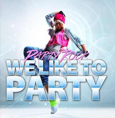 Party Rock - We Like to Party