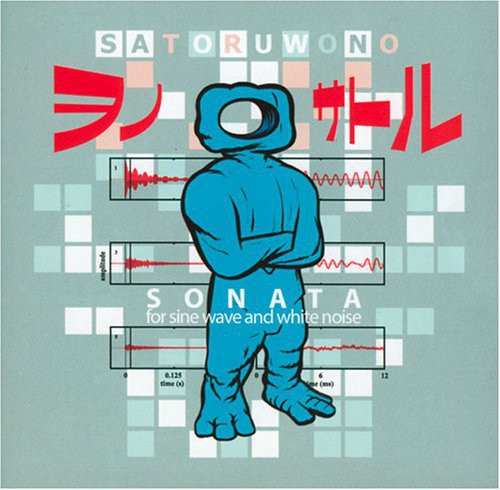 Satoru Wono - Sonata For Sine Wave and White Noise