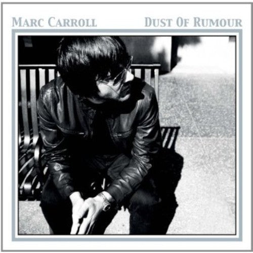 Marc Carroll - Dust of a Rumour