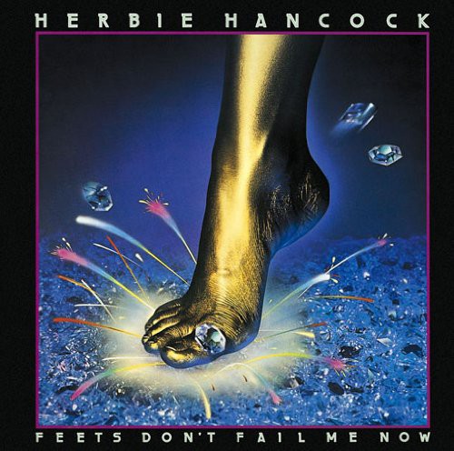 Herbie Hancock - Feet's Don't Fail Me Now