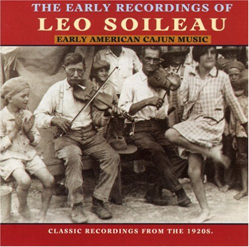 Leo Soileau - Early American Cajun Music