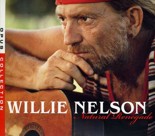 Willie Nelson - Natural Renegade