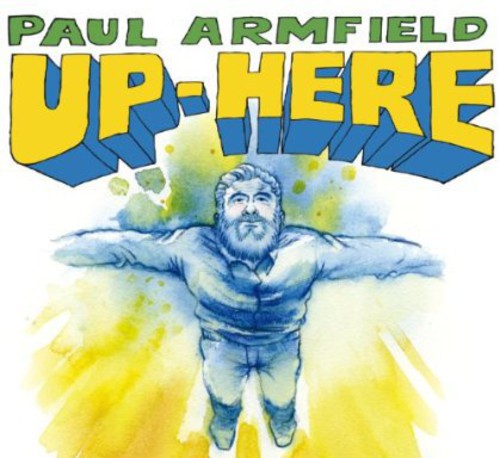 Paul Armfield - Up Here