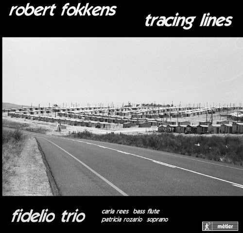 Fokkens/ Rozarios/ Fidelio Trio - Tracing Lines: Robert Fokkens Chamber Music