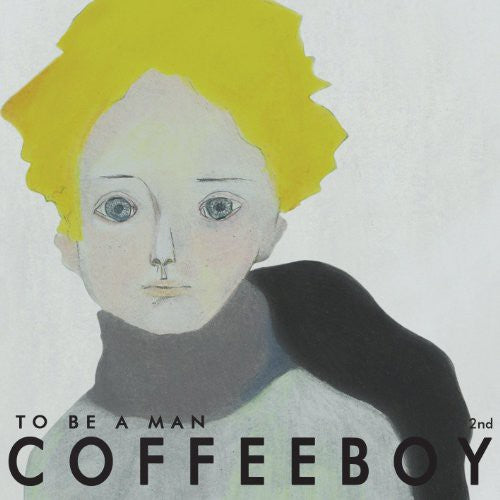 Coffee Boy - To Be a Man