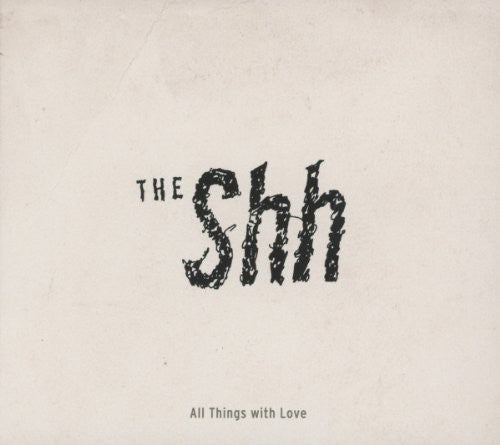 Shh - All Things with Love