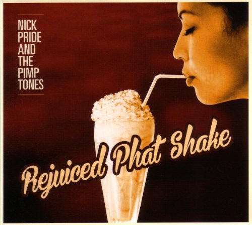 Nick Pride & Pimptones - Rejuiced Phat Shake