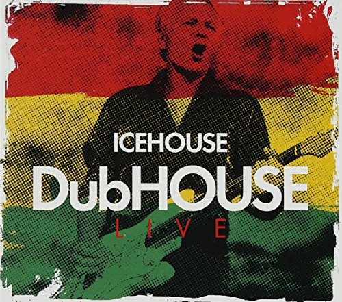 Icehouse - Dubhouse (Live)