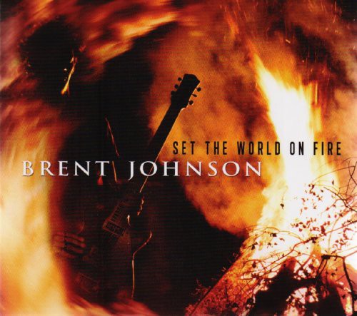 Brent Johnson - Set the World on Fire