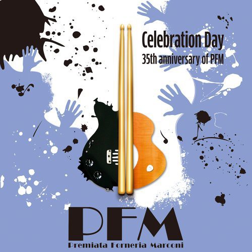 P.F.M. ( Premiata Forneria Marconi ) - Celebration Day