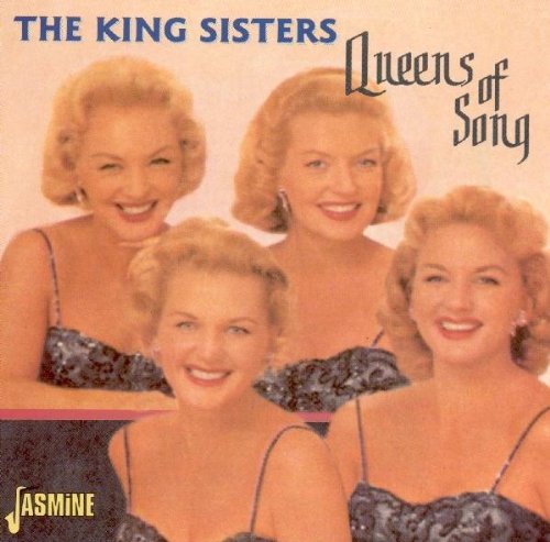 King Sisters - Queens of Song