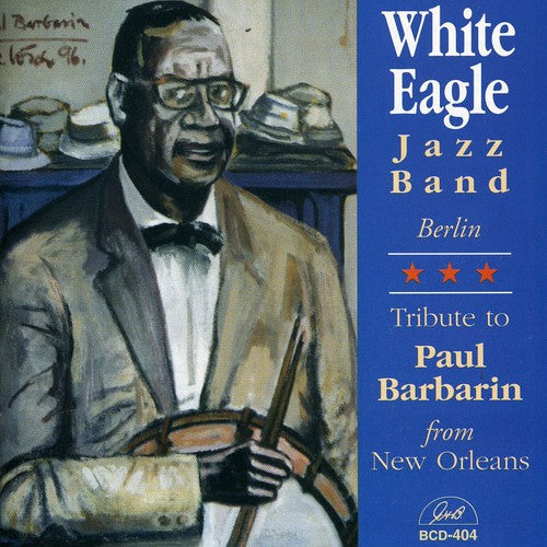 White Eagle Jazz Band - Play Paul Barbarin