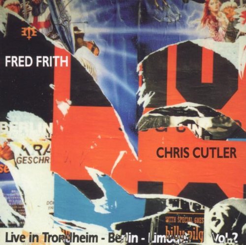 Chris Cutler / Fred Frith - Vol. 2-Live in Trondheim Berli