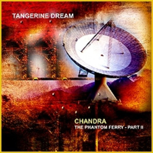 Tangerine Dream - Chandra - the Phantom Ferry - Part II