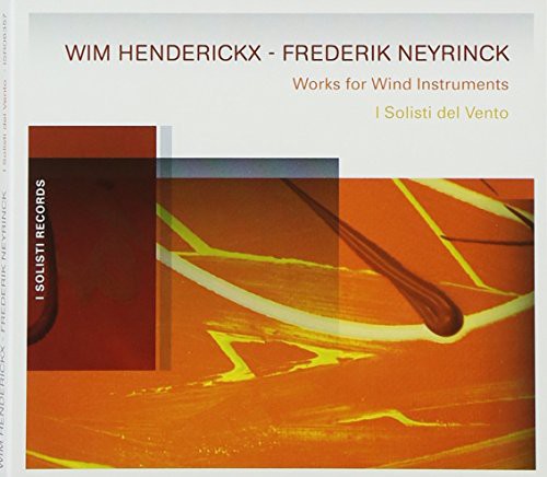 Henderickx/ Neyrinck - I Solisti Del Vento