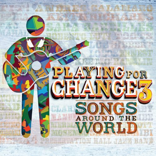 Playing for Change - PFC3: Songs Around the World