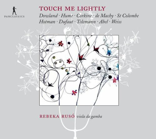 Dowland/ Rebeka Ruso - Touch Me Lightly-Werke