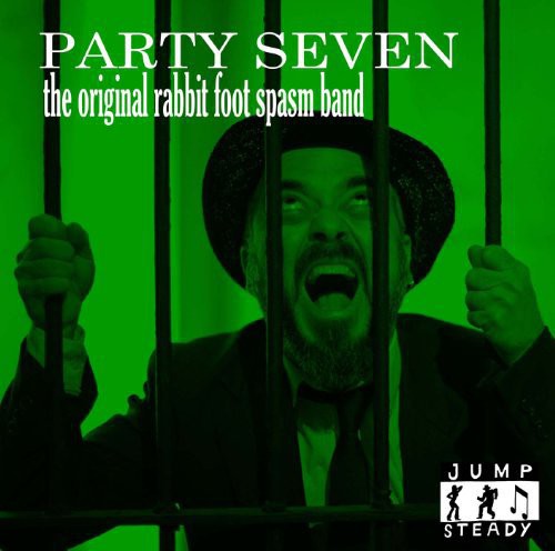 Original Rabbit Foot Spasm Band - Party Seven