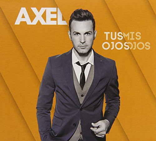 Axel - Tus Ojos Mis Ojos