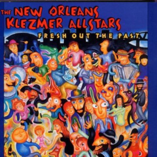 New Orleans Klezmer All Stars - Fresh Out the Past