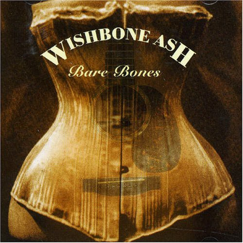 Wishbone Ash - Bare Bones